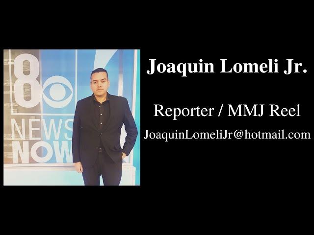 Joaquin Lomeli Reporter Demo Reel 2021