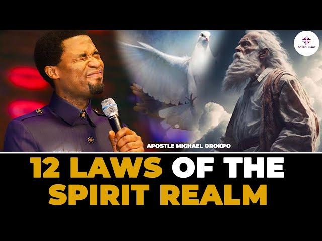 12 LAWS OF THE SPIRIT REALM | APOSTLE MICHAEL OROKPO