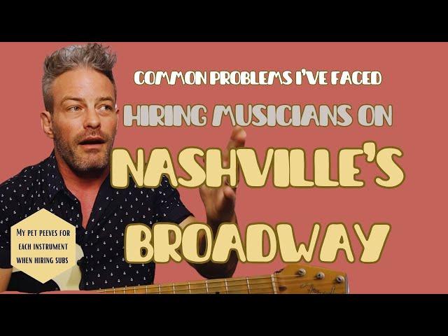 Common Problems I've had Hiring Musicians on Nashville's Broadway scene! Plus some tips for players