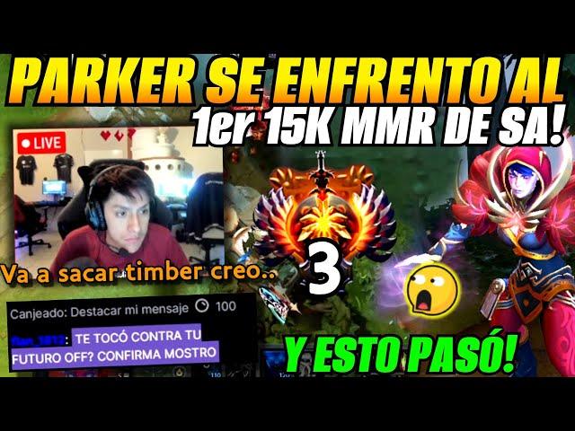 Parker enfrentó al 1er 15K MMR de SA en stream y esto pasó!