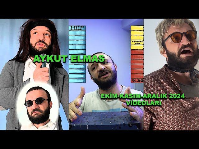 Aykut Elmas / Ekim-Kasım-Aralık 2024 Videoları