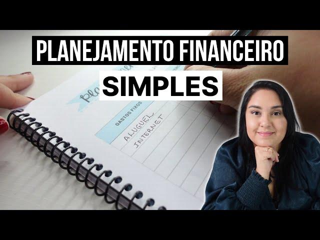 10 PASSOS para PLANEJAMENTO FINANCEIRO FÁCIL e SIMPLES | Minimalismo | Educação Financeira