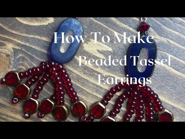 How To Make Beaded Tassel Earrings