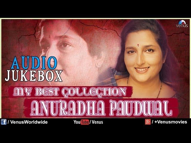 "Anuradha Paudwal" My Best Collection | Audio Jukebox