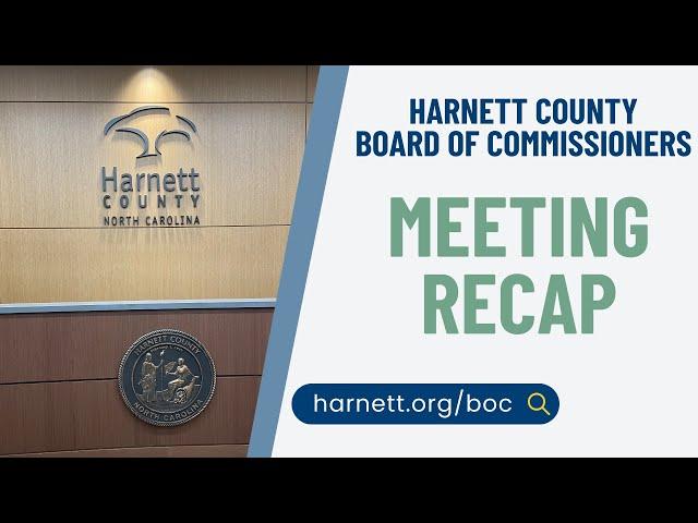 November 18, 2024 recap of the Harnett County Board of Commissioners Meeting