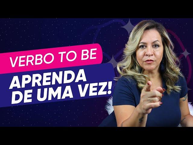 VERBO TO BE - COMO APRENDER DE UMA VEZ POR TODAS?! | Tia do inglês