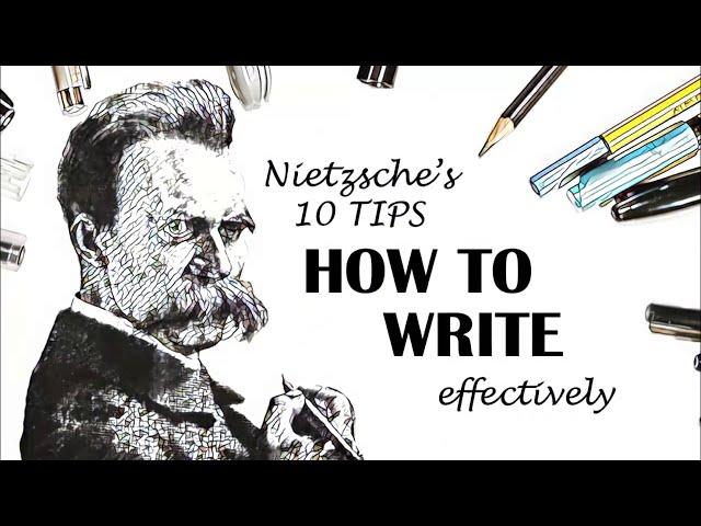 Nietzsche's 10 Tips: How To Write Effectively | Philosophy & Literature