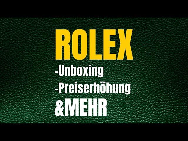 ROLEX: UNBOXING, PRICE INCREASE & MORE | #uhrennews