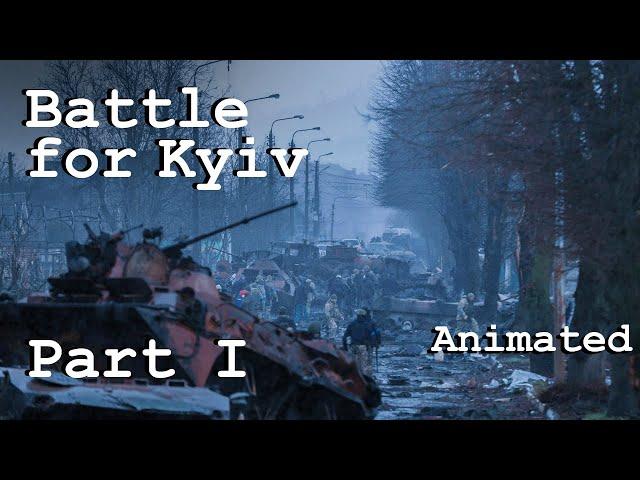 Battle for Kyiv, Part I - Animated Analysis