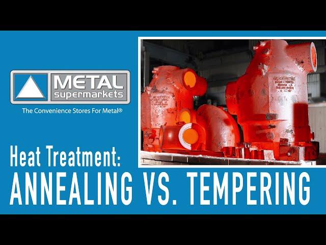 Annealing vs. Tempering | Metal Supermarkets