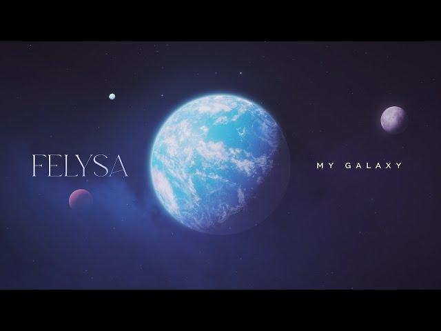 Felysa - My Galaxy / Official video