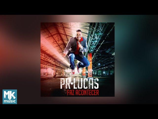  Pr. Lucas - Faz Acontecer (CD COMPLETO)