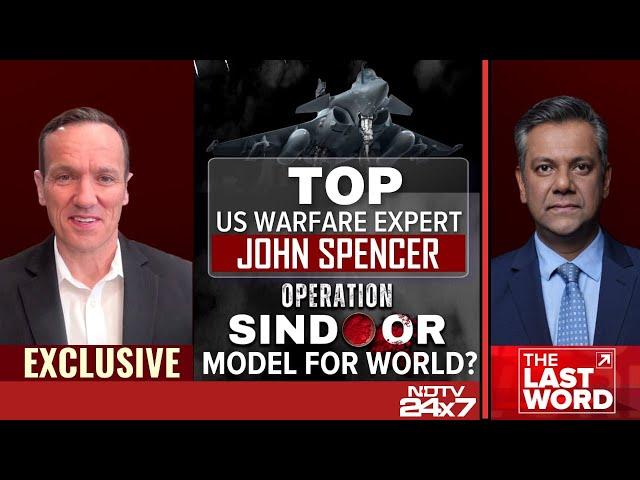 Top Warfare Expert John Spencer Exclusive: 'Operation Sindoor' Model For World?