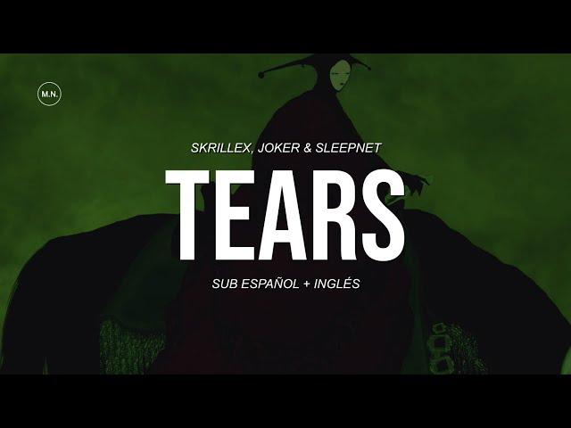 Skrillex, Joker & Sleepnet - Tears || SUB ESPAÑOL + LYRICS