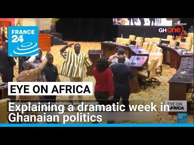 Explaining a dramatic week in Ghanaian politics • FRANCE 24 English