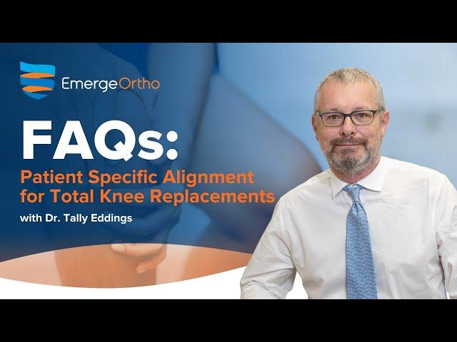 FAQs About Knee Replacement with Patient Specific Alignment