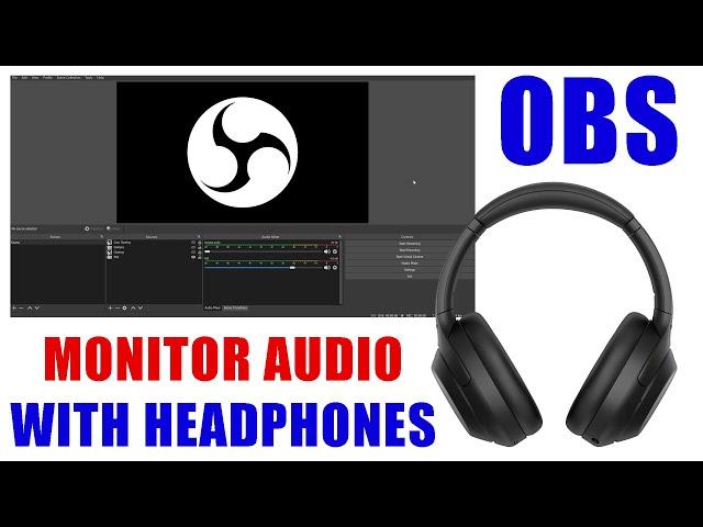 Monitor Audio in OBS Studio [ How to Listen to Audio from Live Stream/Recording in OBS Studio ]