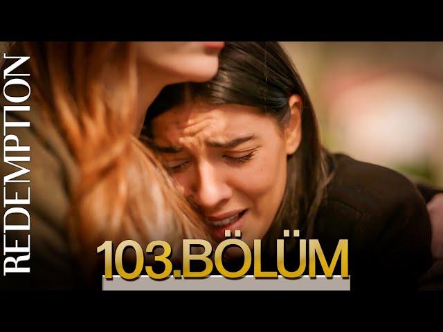 Esaret 103. Bölüm | Redemption Episode 103