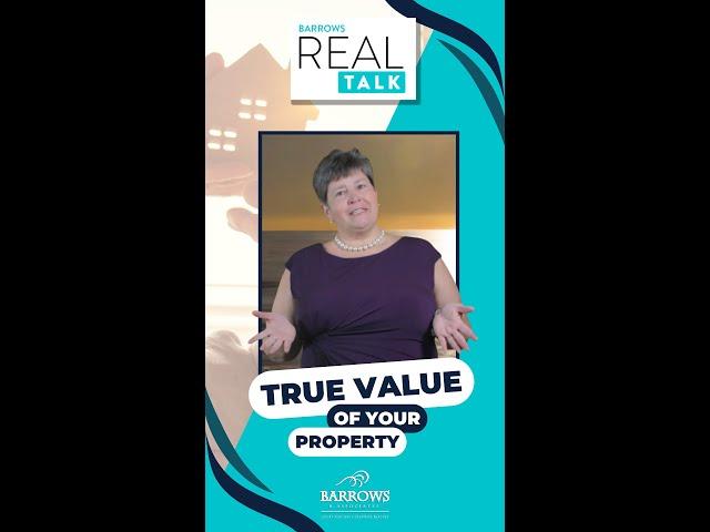 Barrows Real Talk: True Value Of Your Property | Part 1