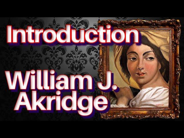 William J. Akridge, American Artist Oil Paintings Tutorial technique  Art History Documentary Lesson