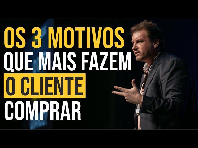 3 MOTIVOS QUE MAIS FAZEM O CLIENTE COMPRAR | Wagner Bonato