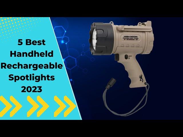 5 Best Handheld Rechargeable Spotlights 2023