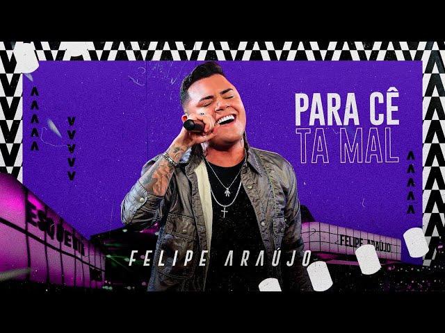 Felipe Araújo - PARA CÊ TA MAL | Esquenta Dois Vol. 2 (Vídeo Oficial)