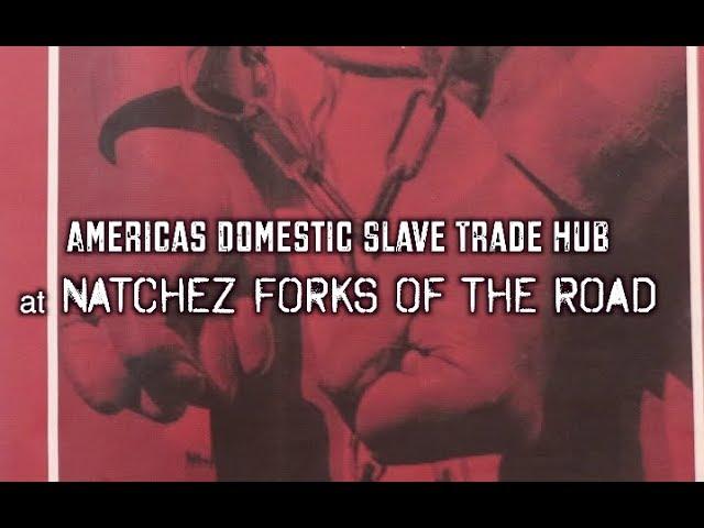 Americas Domestic Slave Trade Hub at Natchez Forks of the Road