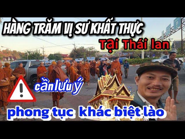 hàng trăm vị sư Thái Lan khất thực-đoàn sư Minh Tuệ cần lưu ý phong tục khác biệt lào