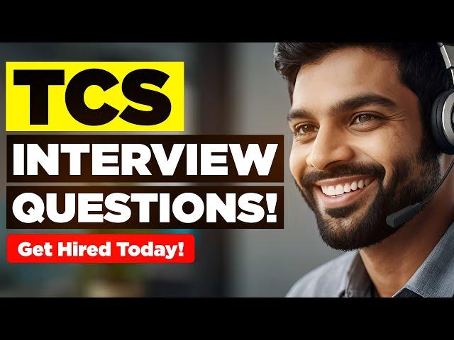 TCS INTERVIEW QUESTIONS & ANSWERS! (Suitable for ALL Tata Consultancy Services Job Roles!)