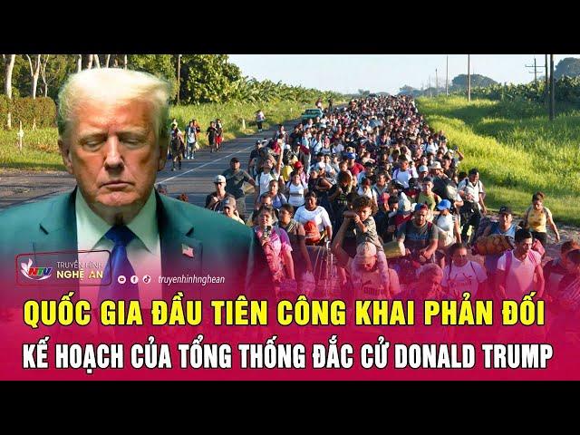 Quốc gia đầu tiên công khai phản đối kế hoạch của Tổng thống đắc cử Donald Trump