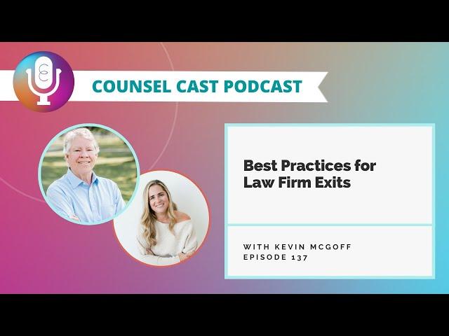 Best Practices for Law Firm Exits  | Counsel-Cast.com