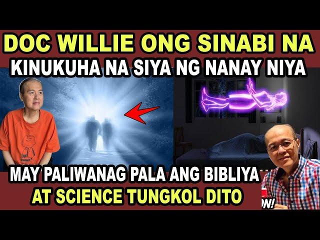 DOC WILLIE ONG sinusundo na nanay niya PERO MAY PALIWANAG NG BIBLE kung sino ang sumusundo?