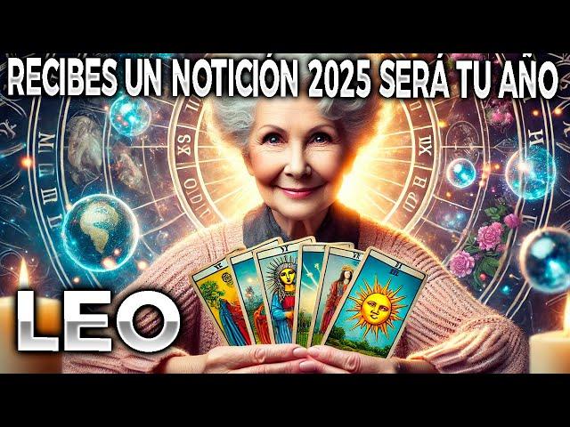 LEO VAS A CAER EMOCIONADOVIENE LLAMADA DE ORORECIBES UN NOTICIÓN EL 1 DE ENERO2025 SERÁ TU AÑO