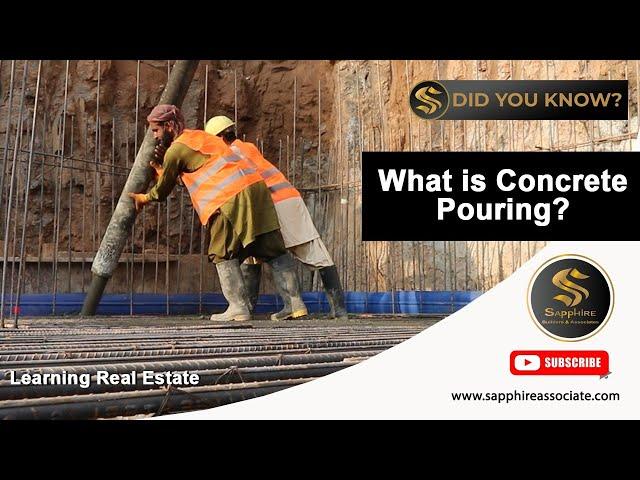 What is Concrete Pouring? - Did You Know? | Sapphire Builders & Associates