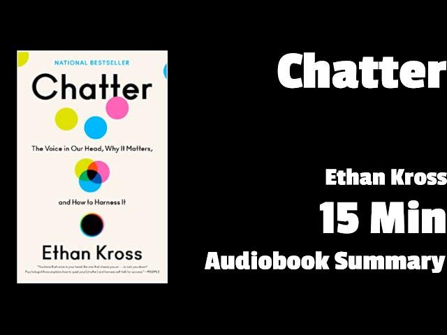 Chatter: The Voice in Our Head, Why It Matters, and How to Harness It