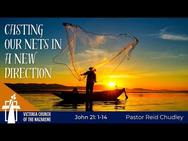 Casting Our Nets in a New Direction | June 15, 2025 | Victoria Church of the Nazarene