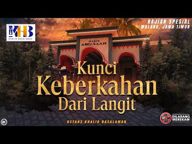 Kajian Tematik: Kunci Keberkahan Dari Langit - Khalid Basalamah