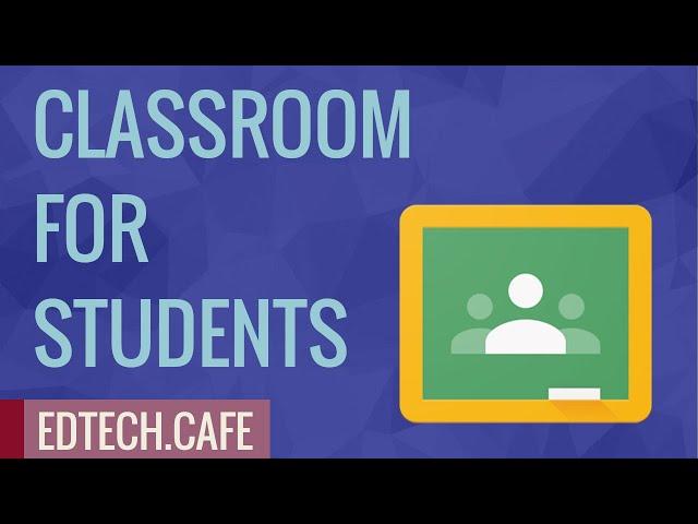 Google Classroom for Students & Parents (Google Classroom Tutorial 2020)