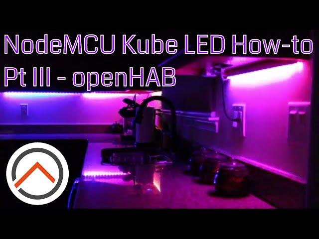 NodeMCU Kube LED Strip Controller   Part III (openHAB Configuration)