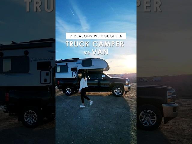 7 Reasons We Bought a Truck Camper VS. A Van #shorts #truckcamper #van #rvlife #truckcamping