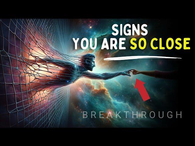 7 IMPORTANT Signs Your Breakthrough is About to Happen