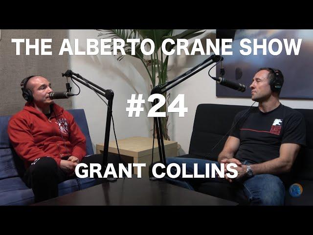 Alberto Crane Show #24 - Grant Collins - Acupuncture and Brazilian Jiu-Jitsu