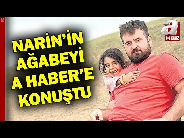 Narin'in gözaltına alınmayan tek ağabeyi A Haber'e konuştu: O gün hiçbirimiz köyde değildik