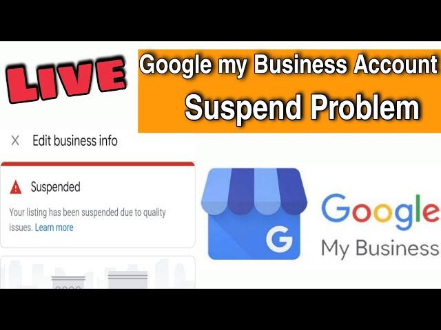 Google my business suspended due to quality issue ||