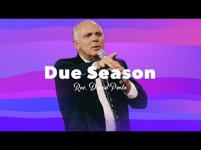 "Due Season" - Pastor David Poole [July 20, 2022]