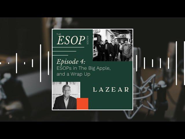 Episode 4: ESOPs in The Big Apple, And a Wrap Up