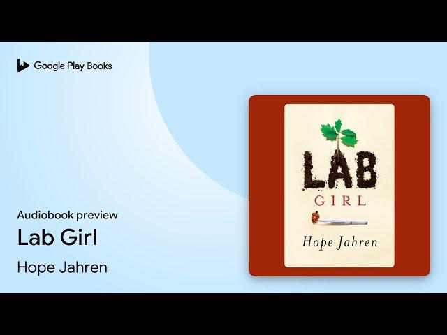 Lab Girl: A Memoir by Hope Jahren · Audiobook preview