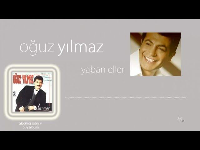 Oğuz Yılmaz - Yaban Eller (Official Audio)