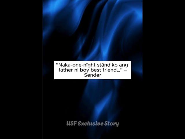 NAKA-ONE-NIGHT STAND KO ANG FATHER NI BOY BEST FRIEND | University Secret Files